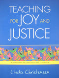 Teaching for Joy and Justice: Re-Imagining the Language Arts Classroom Volume 1