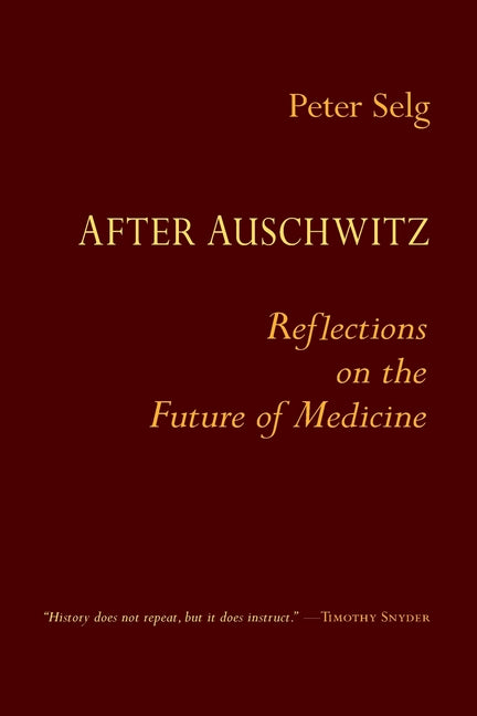 After Auschwitz: Reflections on the Future of Medicine
