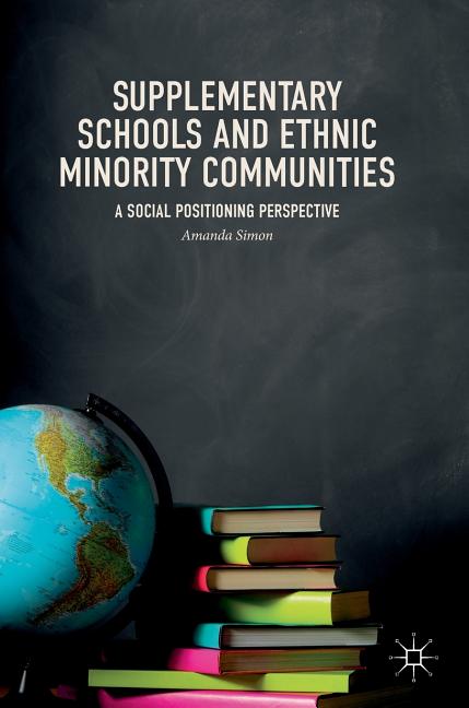 Supplementary Schools and Ethnic Minority Communities: A Social Positioning Perspective (2018)