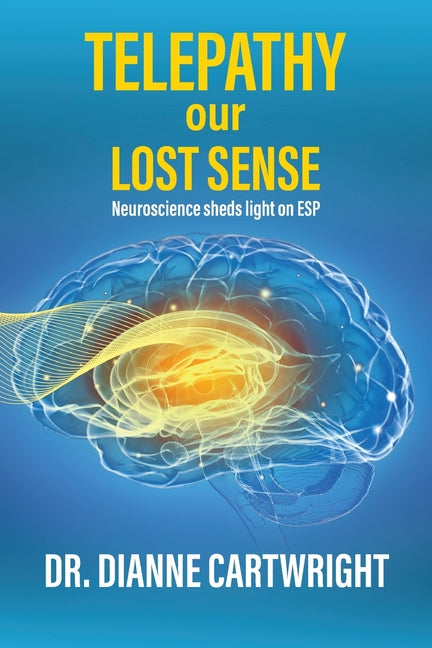 Telepathy our Lost Sense: Neuroscience sheds Light on ESP