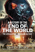 A History of the End of the World: The Apocalypse in Popular Culture