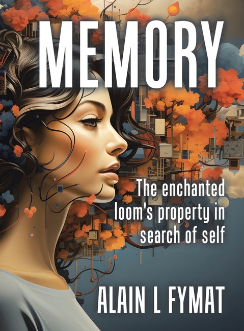 Memory: The enchanted loom property in search of self