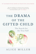 The Drama of the Gifted Child: The Search for the True Self (-30th Anniversary, Revised, Updated)