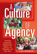 A Culture of Agency: Fostering Engagement, Empowerment, Identity, and Belonging in the Early Years