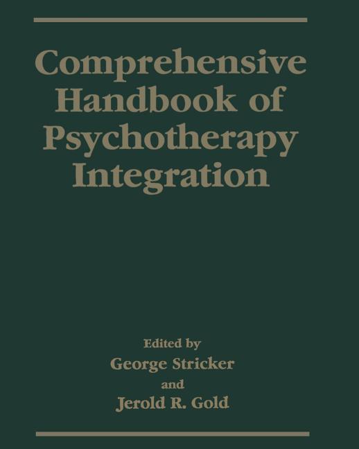 Comprehensive Handbook of Psychotherapy Integration (Softcover Reprint of the Original 1st 1993)