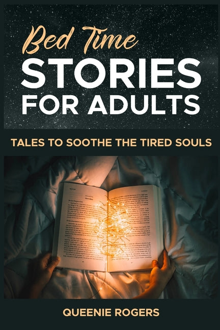 Bedtime Stories for Adults: Tales to Soothe the Tired Souls