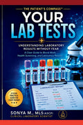 Your Lab Tests: Understanding Laboratory Results Without Fear