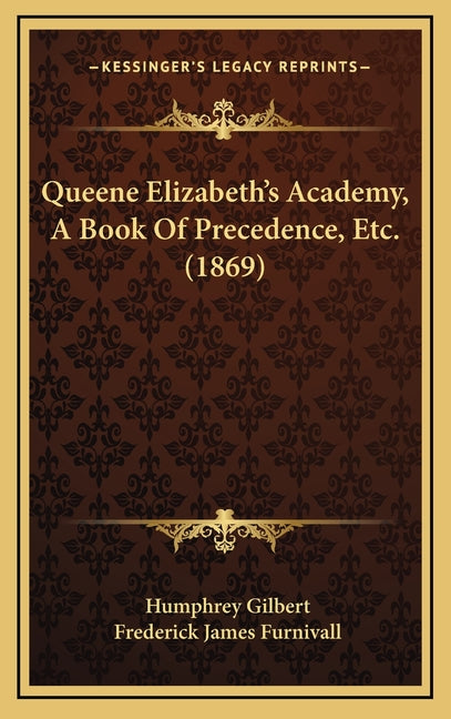 Queene Elizabeth's Academy, A Book Of Precedence, Etc. (1869)