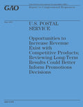 U.S. Postal Service: Opportunities to Increase Revenue Exist with Competitive Products: Reviewing Long-Term Results Could Better Inform Pro