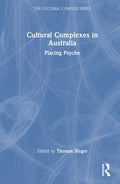 Cultural Complexes in Australia: Placing Psyche
