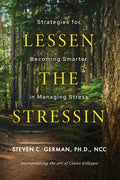Lessen the Stressin': Strategies for Becoming Smarter in Managing Stress