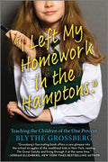 I Left My Homework in the Hamptons: Teaching the Children of the One Percent (First Time Trade)
