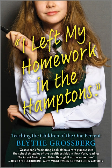 I Left My Homework in the Hamptons: Teaching the Children of the One Percent (First Time Trade)