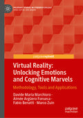 Virtual Reality: Unlocking Emotions and Cognitive Marvels: Methodology, Tools and Applications (2024)