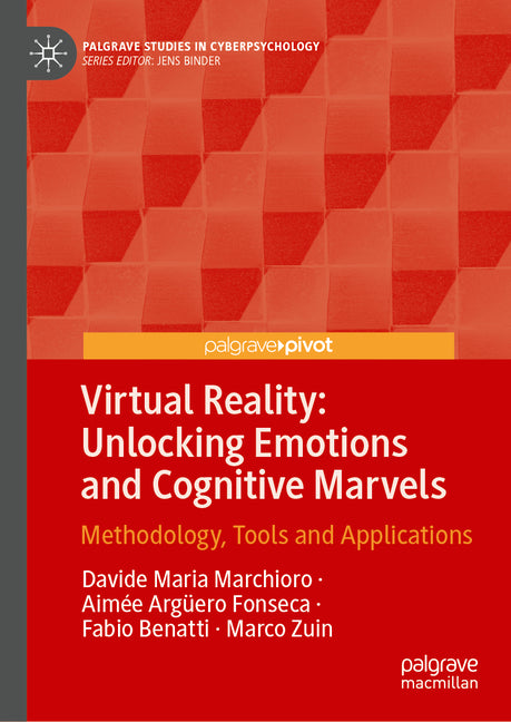 Virtual Reality: Unlocking Emotions and Cognitive Marvels: Methodology, Tools and Applications (2024)