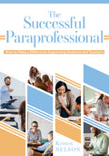 The Successful Paraprofessional: How to Make a Difference Supporting Students and Teachers (a Go-To Guide for Paraprofessionals) (Instruction)