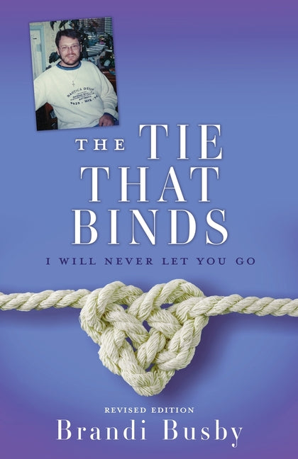 The Tie That Binds: I Will Never Let You Go
