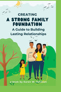 Creating a Strong Family Foundation: A Guide to Building Lasting Relationships