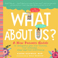 What about Us?: A New Parents Guide to Safeguard Your Over-Anxious, Over-Extended, Sleep-Deprived Relationship