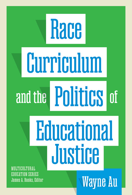 Race, Curriculum, and the Politics of Educational Justice