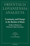 Continuity and Change in the Realms of Islam: Studies in Honour of Professor Urbain Vermeulen