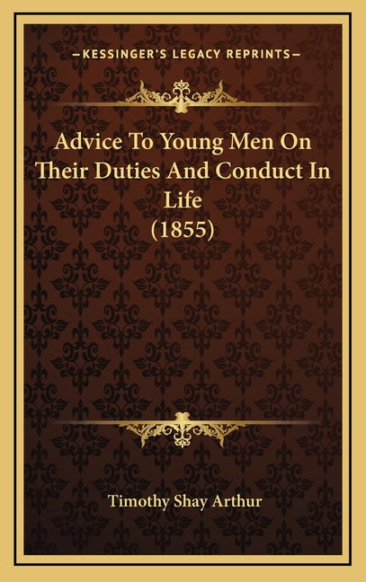 Advice To Young Men On Their Duties And Conduct In Life (1855)