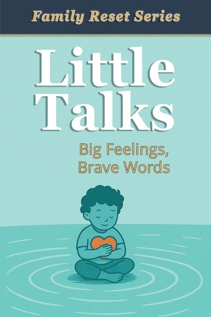 Little Talks: For Kids Learning How to Feel, Speak, and Be Brave