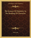 The Science Of Palmistry In The Reading Of Character