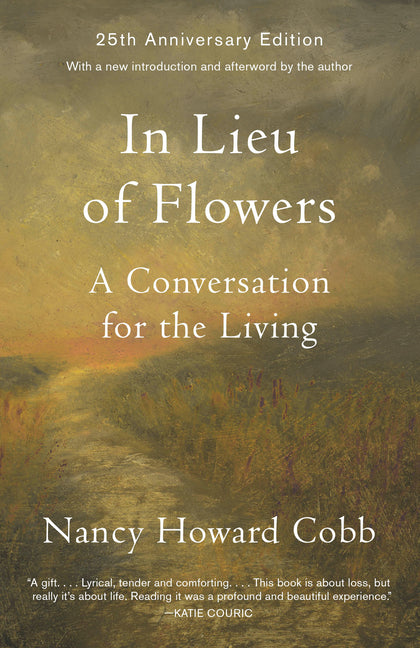 In Lieu of Flowers: A Conversation for the Living