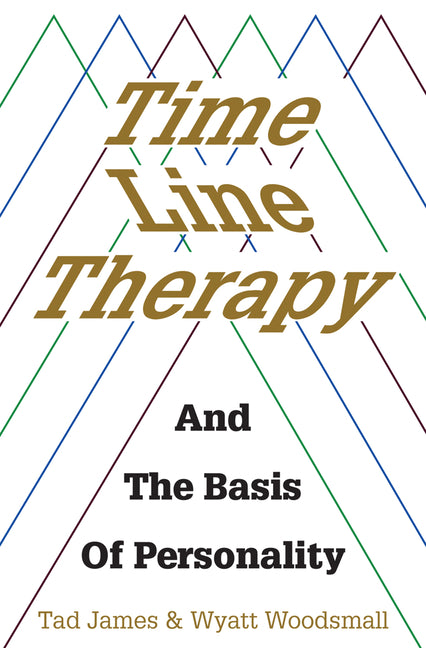 Time Line Therapy and the Basis of Personality (B106)