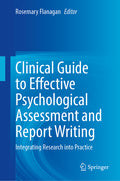 Clinical Guide to Effective Psychological Assessment and Report Writing: Integrating Research Into Practice (2024)
