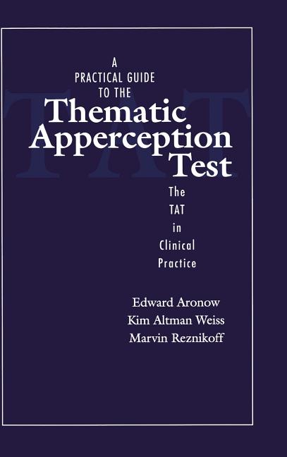 A Practical Guide to the Thematic Apperception Test: The Tat in Clinical Practice