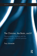 The Clinician, the Brain, and 'i': Neuroscientific Findings and the Subjective Self in Clinical Practice