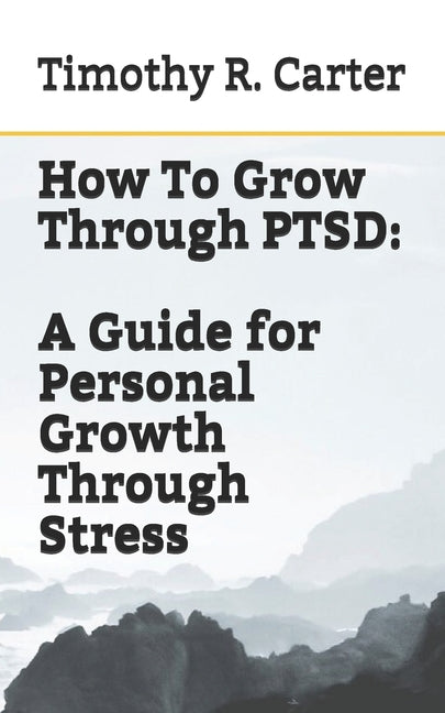 How To Grow Through PTSD