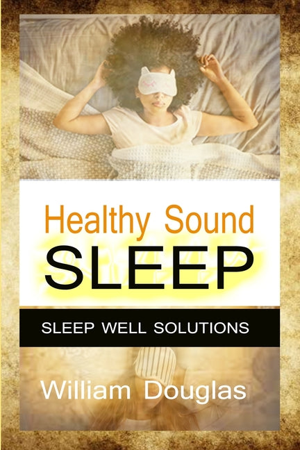 Healthy Sound Sleep: Sleep Well Solutions