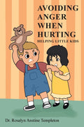 Avoiding Anger When Hurting: Helping Little Kids