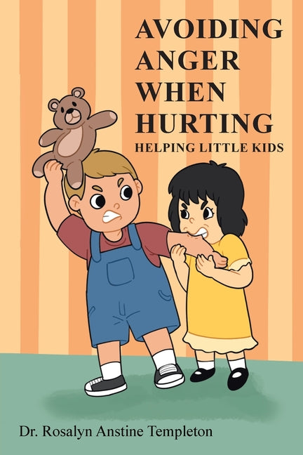 Avoiding Anger When Hurting: Helping Little Kids