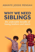 Why We Need Siblings: the undeniable benefits of having brothers and sisters