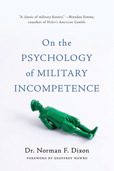 On the Psychology of Military Incompetence