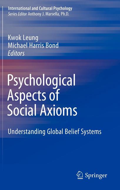 Psychological Aspects of Social Axioms: Understanding Global Belief Systems (2009)