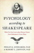 Psychology According to Shakespeare: What You Can Learn about Human Nature from Shakespeare's Great Plays
