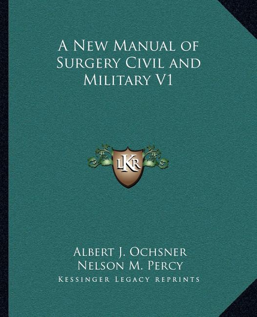 A New Manual of Surgery Civil and Military V1