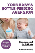 Your Baby's Bottle-feeding Aversion: Reasons And Solutions