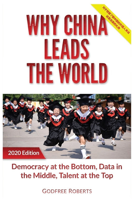 Why China Leads the World: Talent at the Top, Data in the Middle, Democracy at the Bottom (2020)
