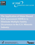 The Application of Major Hazard Risk Assessment (MHRA) to Eliminate MultipleFatality Occurrences in the US Minerals Industry