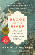 Blood on the River: A Chronicle of Mutiny and Freedom on the Wild Coast