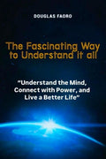 The Fascinating Way to Understand It All
