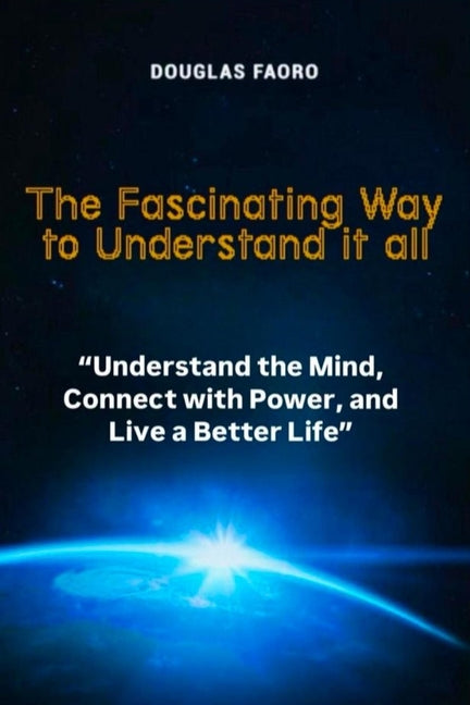 The Fascinating Way to Understand It All