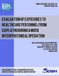 Evaluation of Exposures to Healthcare Personnel from Cisplatin during a Mock Interperitoneal Operation: Health Hazard Evaluation Report: HETA 2009-012