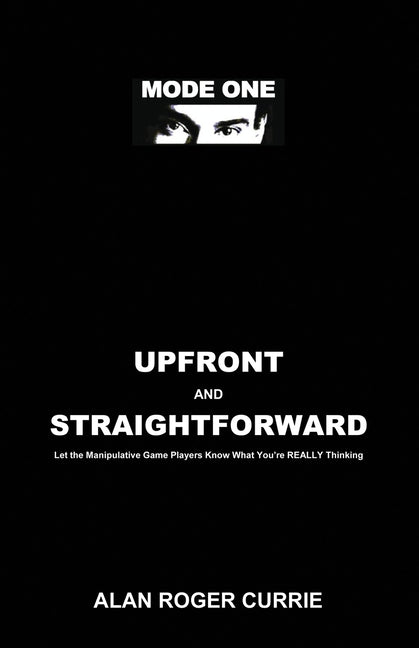 Upfront and Straightforward: Let the Manipulative Game Players Know What You're REALLY Thinking